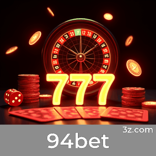 94bet: Plataforma de Apostas Confiável e Rápida