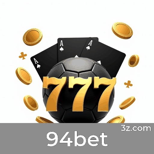 94bet: Plataforma de Apostas Confiável e Rápida