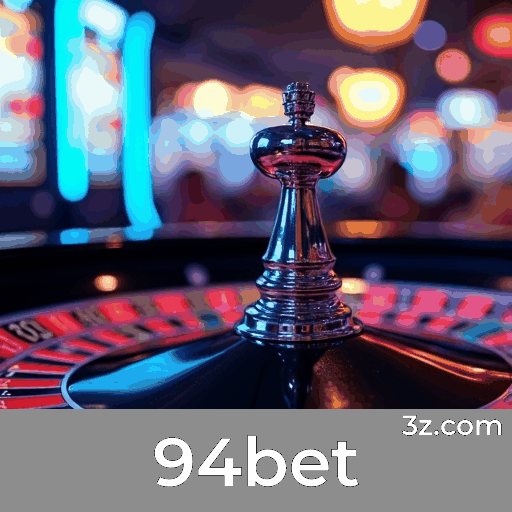 94bet: Plataforma de Apostas Confiável e Rápida